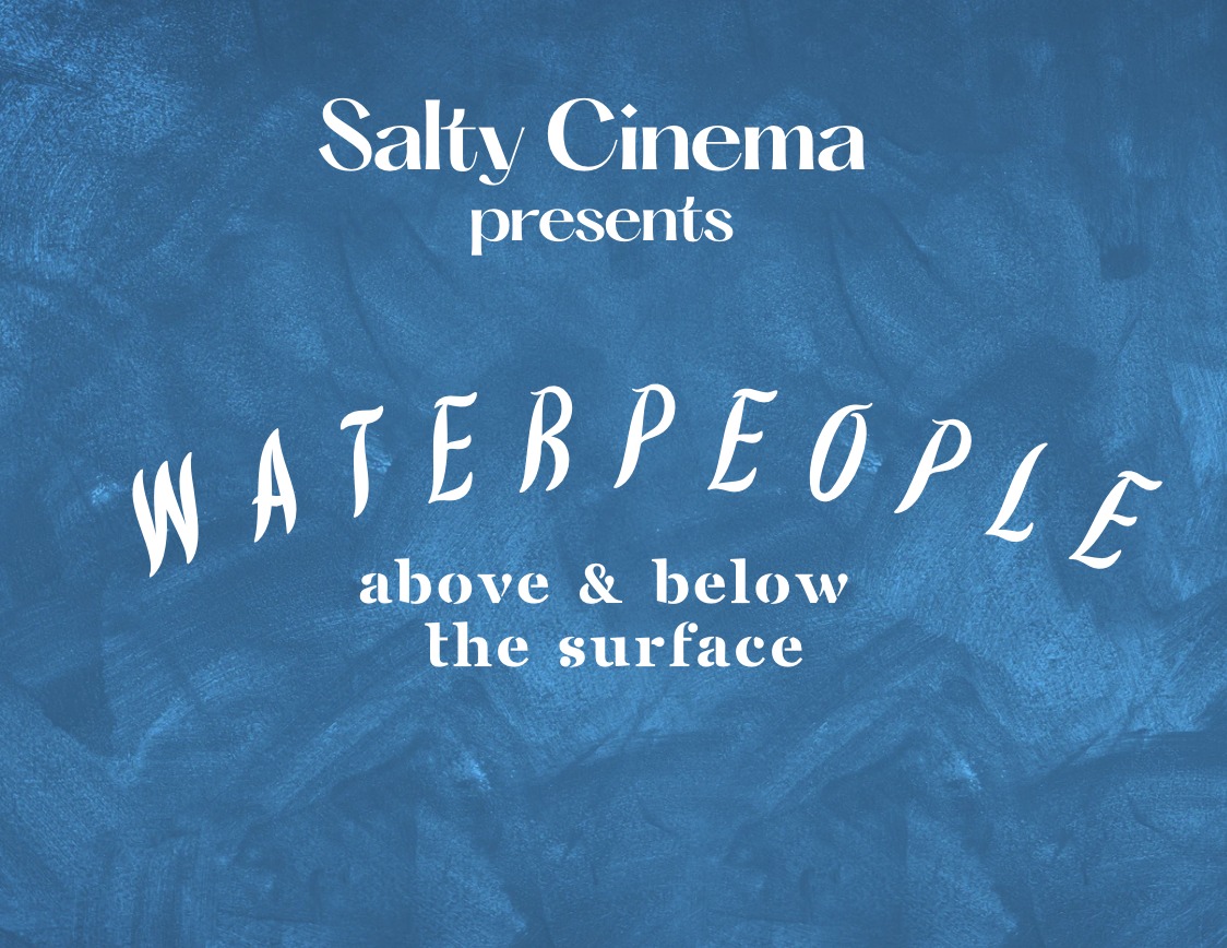 Featured image for “Salty Cinema: WaterPeople, Above & Below the Surface | Tuesday, 12/13”